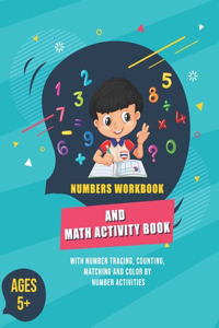 Numbers Workbook and Math Activity Book with Number Tracing, Counting, Matching and Color by Number Activities