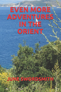 Even More Adventures in the Orient