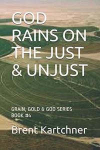 God Rains on the Just & Unjust