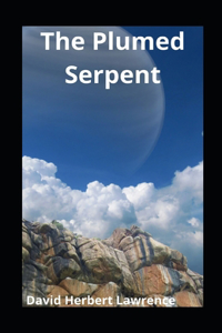 The Plumed Serpent illustrated