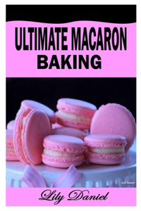 Ultimate Macaron Baking