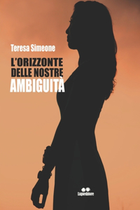 L'orizzonte delle nostre ambiguità