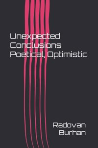 Unexpected Conclusions Poetical, Optimistic