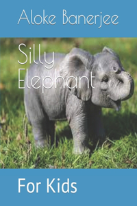 Silly Elephant