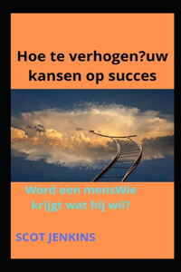 Hoe te verhogen?uw kansen op succes
