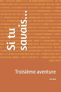 Si tu savais... Troisième aventure