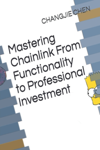 Mastering Chainlink From Functionality to Professional Investment