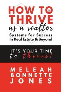 How To Thrive As A Realtor
