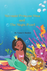 Mermaid Princess Mina and the Magical Pearl