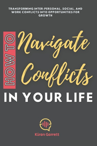 How to Navigate Conflicts in Your Life