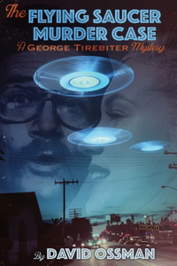 Flying Saucer Murder Case - A George Tirebiter Mystery