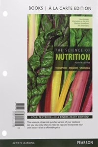 The The Science of Nutrition, Books a la Carte Plus Mastering Nutrition with Mydietanalysis with Pearson Etext -- Access Card Package Science of Nutrition, Books a la Carte Plus Mastering Nutrition with Mydietanalysis with Pearson Etext -- Access C