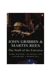 The Stuff of the Universe: Dark Matter, Mankind and Anthropic Cosmology (Penguin science)