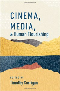 Cinema, Media, and Human Flourishing