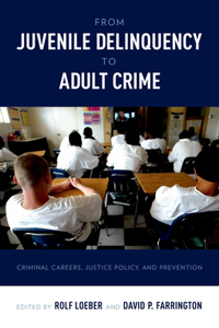 From Juvenile Delinquency to Adult Crime