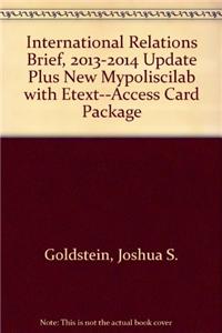 International Relations Brief, 2013-2014 Update Plus New Mypoliscilab with Etext--Access Card Package