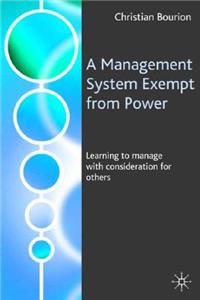 Management System Exempt from Power: Learning to Manage with Consideration for Others