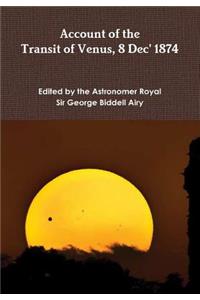 Account of The Transit of Venus 8 Dec' 1874