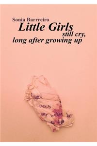 Little Girls Still Cry Long After Growing Up