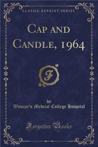 Cap and Candle, 1964 (Classic Reprint)
