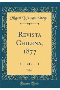 Revista Chilena, 1877, Vol. 7 (Classic Reprint)