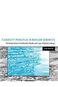 Flexibility Principles in Boolean Semantics, Volume 37