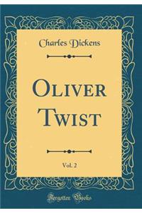Oliver Twist, Vol. 2 (Classic Reprint)