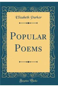Popular Poems (Classic Reprint)