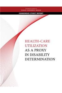 Health-Care Utilization as a Proxy in Disability Determination