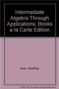 Intermediate Algebra Through Applications, Books a la Carte Edition