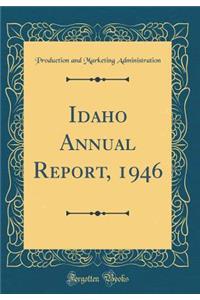 Idaho Annual Report, 1946 (Classic Reprint)