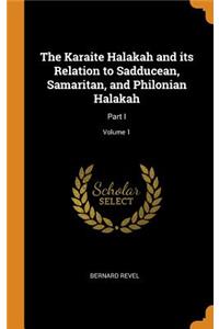The Karaite Halakah and Its Relation to Sadducean, Samaritan, and Philonian Halakah