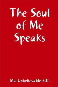 Soul of Me Speaks