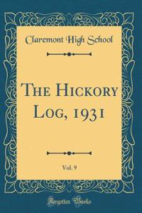 The Hickory Log, 1931, Vol. 9 (Classic Reprint)