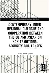 Contemporary Inter-regional Dialogue and Cooperation between the EU and ASEAN on Non-traditional Security Challenges