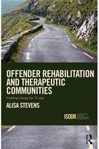 Offender Rehabilitation and Therapeutic Communities: Enabling Change the TC Way