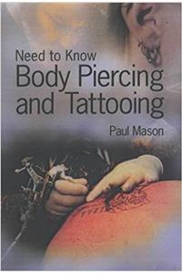 Need to Know: Body Piercing and Tattoos Hardback