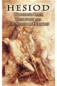 Works and Days, Theogony and the Shield of Heracles