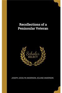 Recollections of a Peninsular Veteran