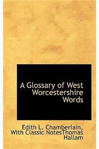 A Glossary of West Worcestershire Words