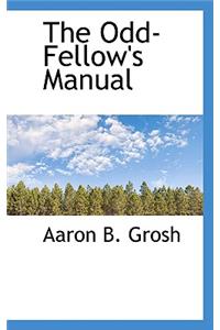 The Odd-Fellow's Manual