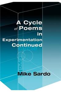 Cycle of Poems in Experimentation Continued