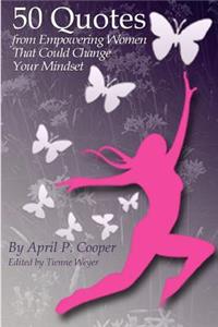 50 Quotes From Empowering Women That Could Change Your Mindset