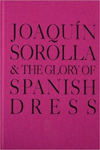 Joaquin Sorolla and the Glory of Spanish Dress