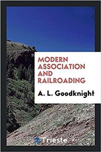 Modern Association and Railroading