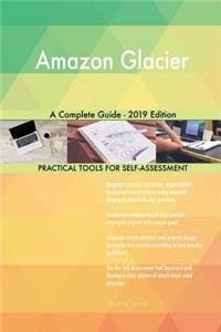 Amazon Glacier A Complete Guide - 2019 Edition
