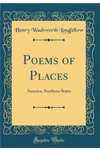 Poems of Places: America, Southern States (Classic Reprint)