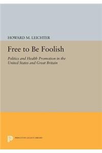 Free to Be Foolish