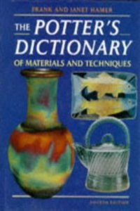 Potter's Dictionary of Materials and Techniques (Ceramics) Hardcover â€“ 1 January 1997