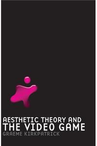 Aesthetic Theory and the Video Game